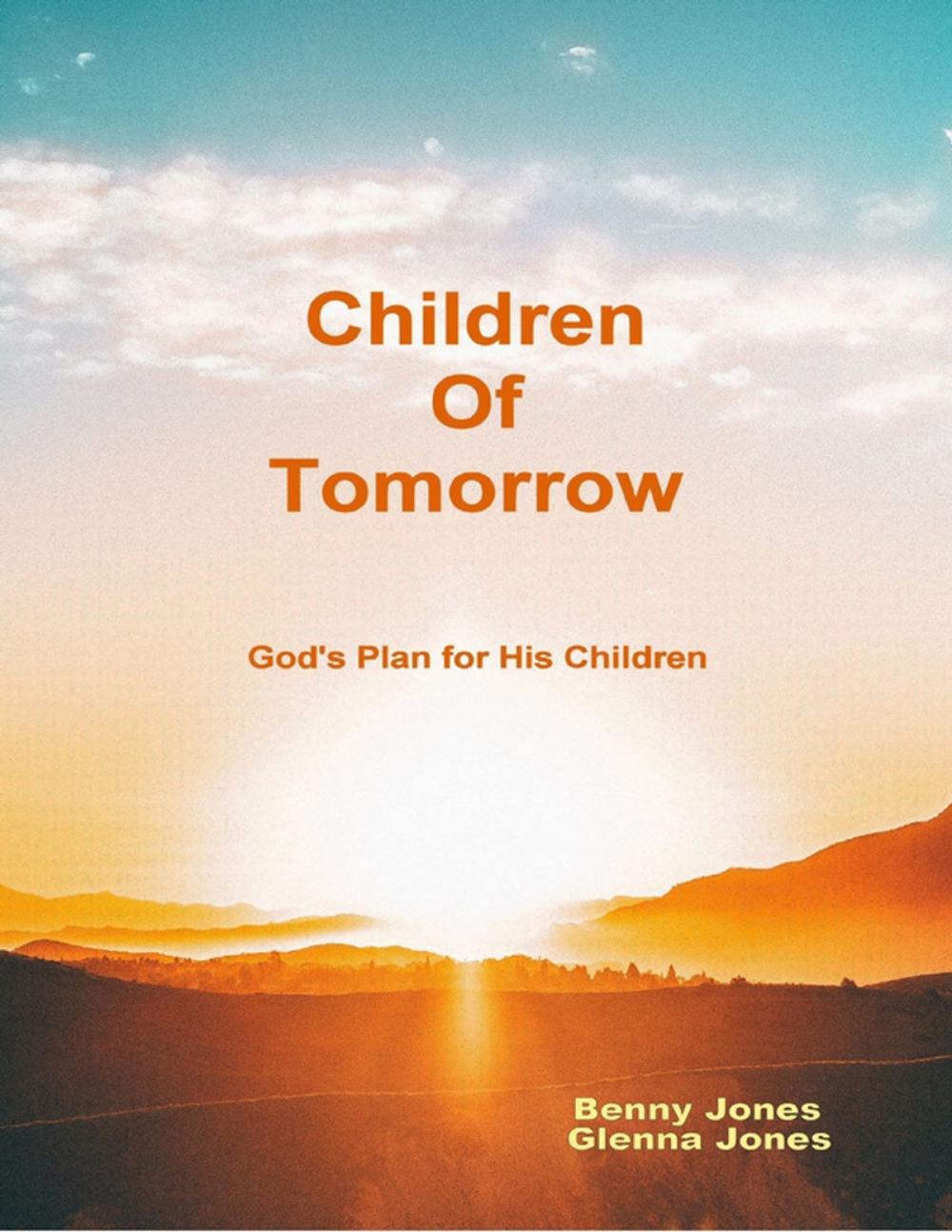 Big bigCover of Children of Tomorrow:God's Plan for His Children