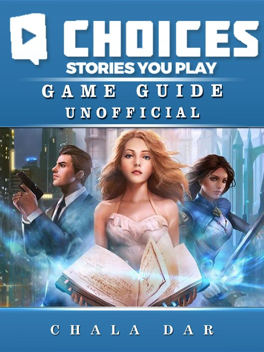 Big bigCover of Choices Stories you Play Game Guide Unofficial