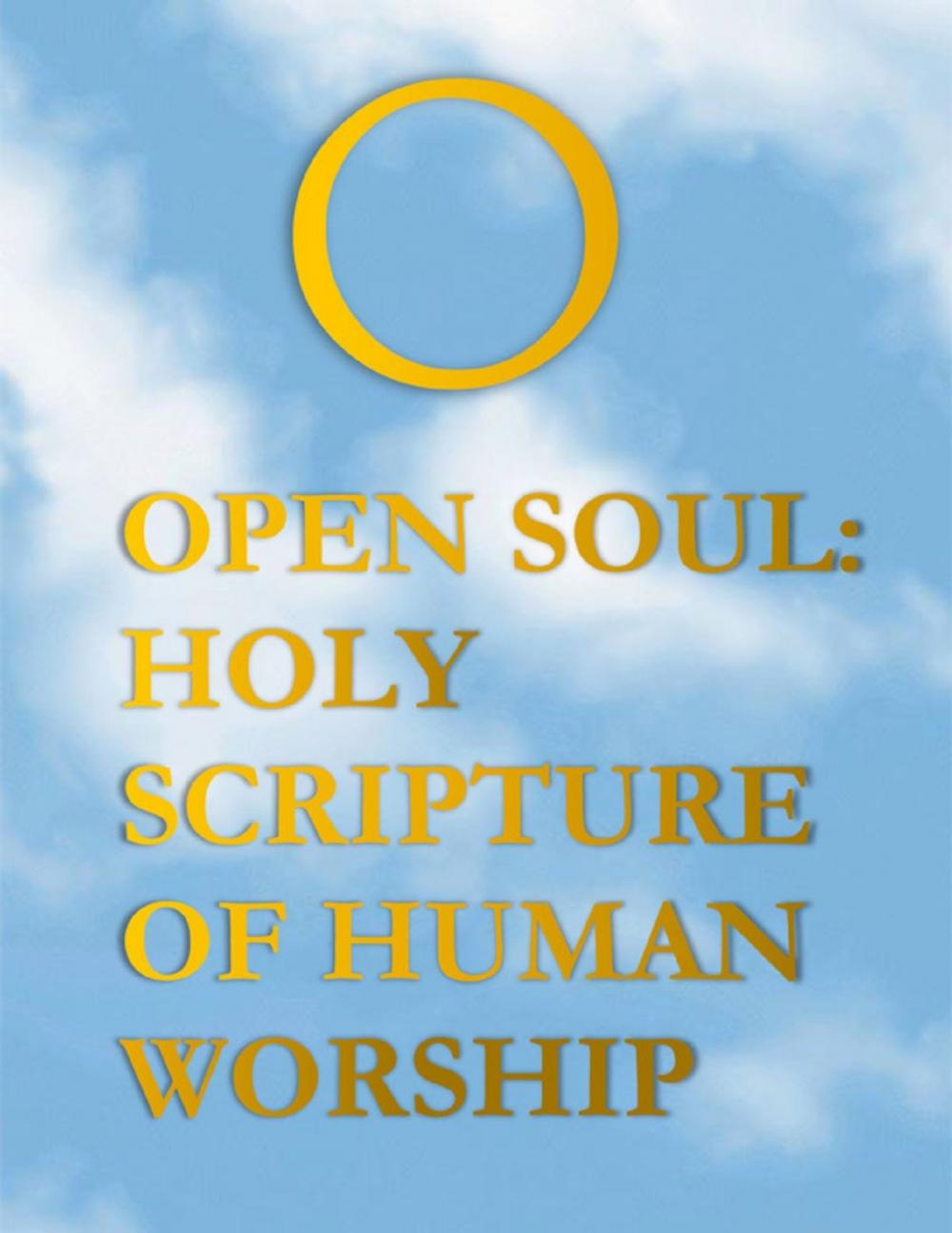 Big bigCover of Open Soul: Holy Scripture of Human Worship