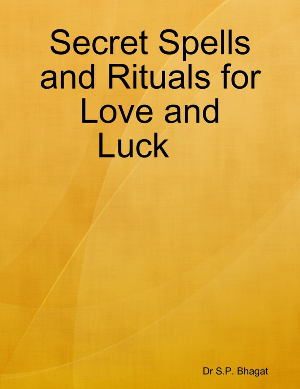 Big bigCover of Secret Spells and Rituals for Love and Luck