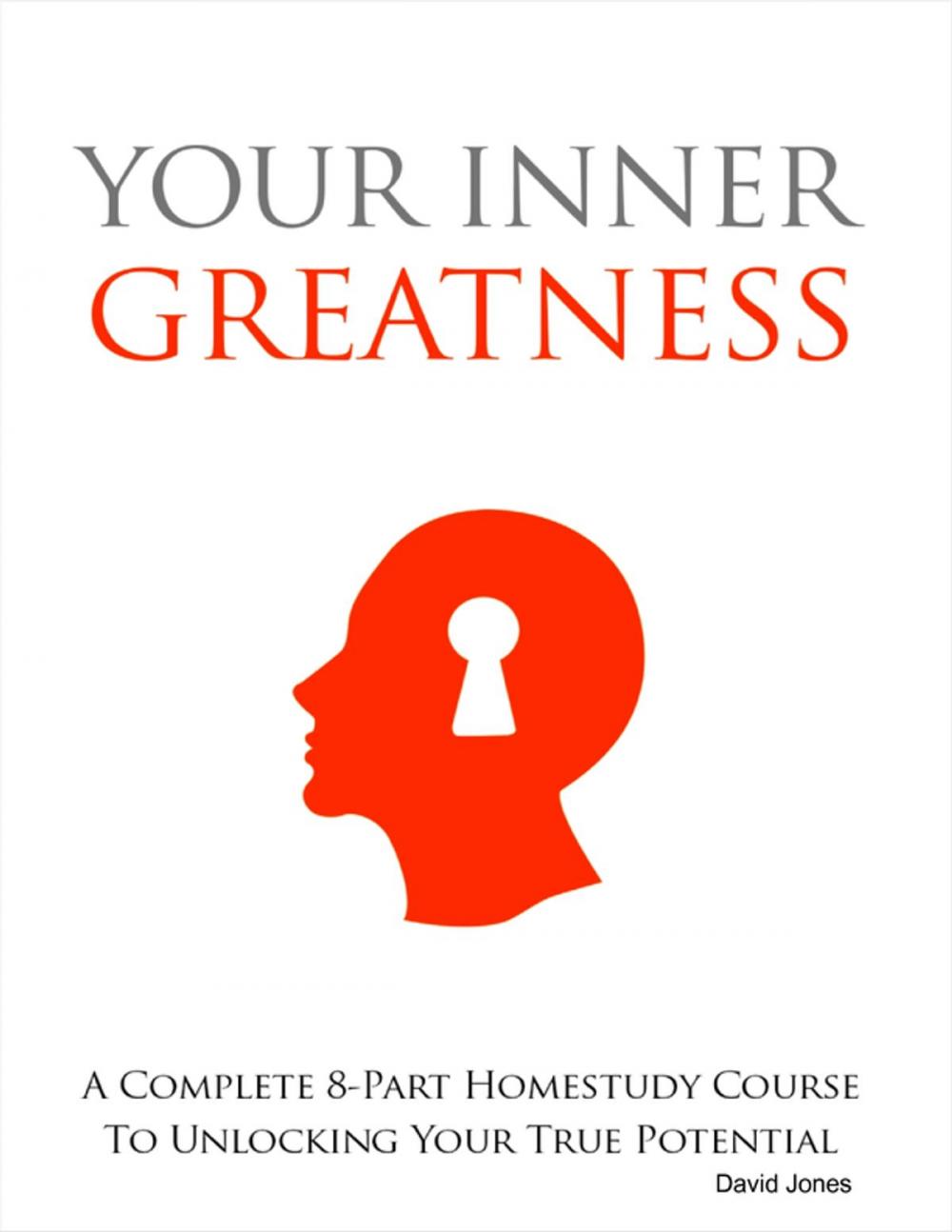 Big bigCover of Your Inner Greatness - A Complete 8-Part Home Study Course to Unlocking Your True Potential