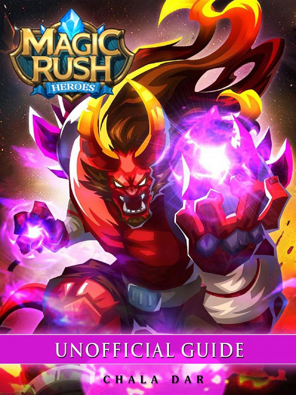 Big bigCover of Magic Rush Heroes Game Guide Unofficial