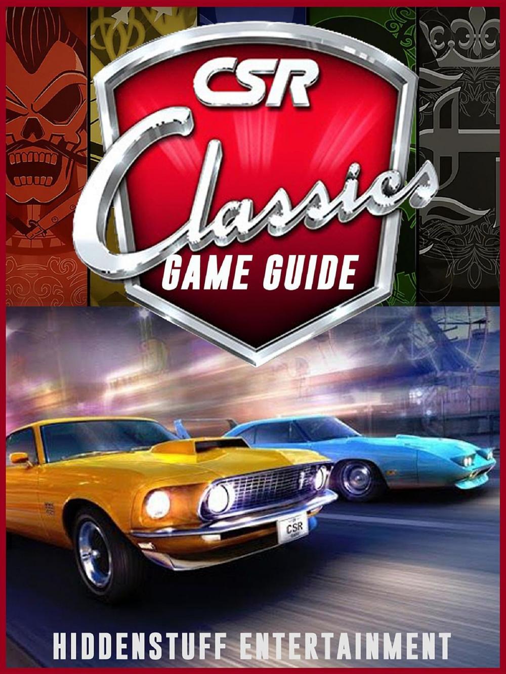 Big bigCover of CSR Classics Game Guide Unofficial