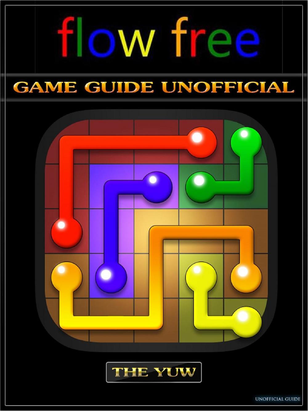 Big bigCover of Flow Free Game Guide Unofficial