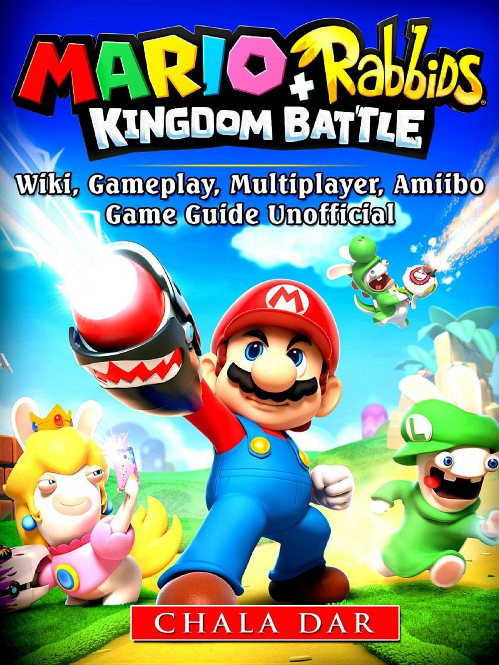 Big bigCover of Mario + Rabbids Kingdom Battle Game Guide Unofficial