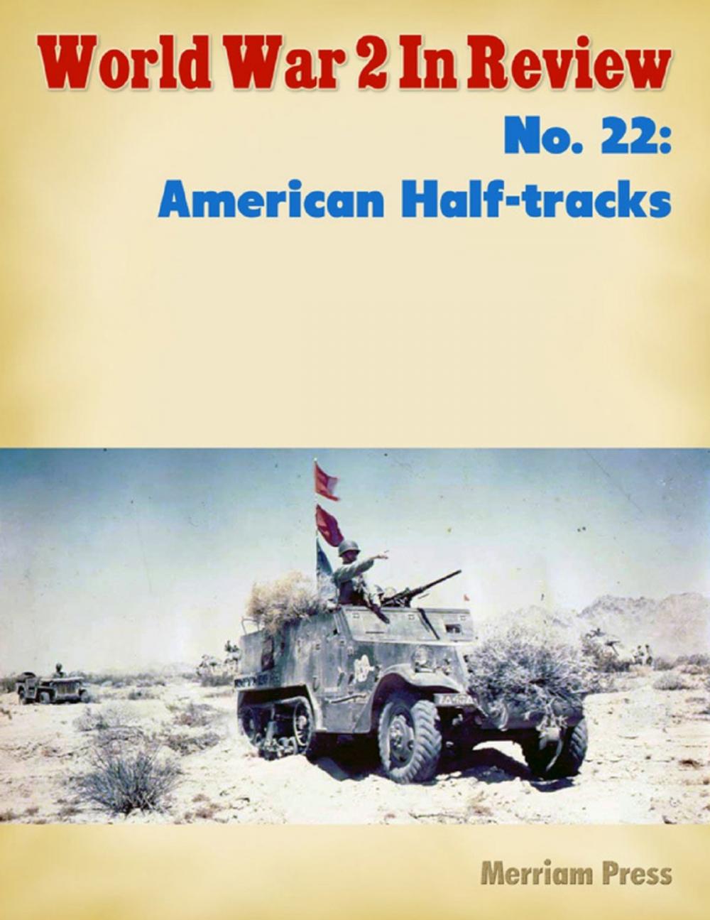 Big bigCover of World War 2 In Review No. 22: American Half-tracks