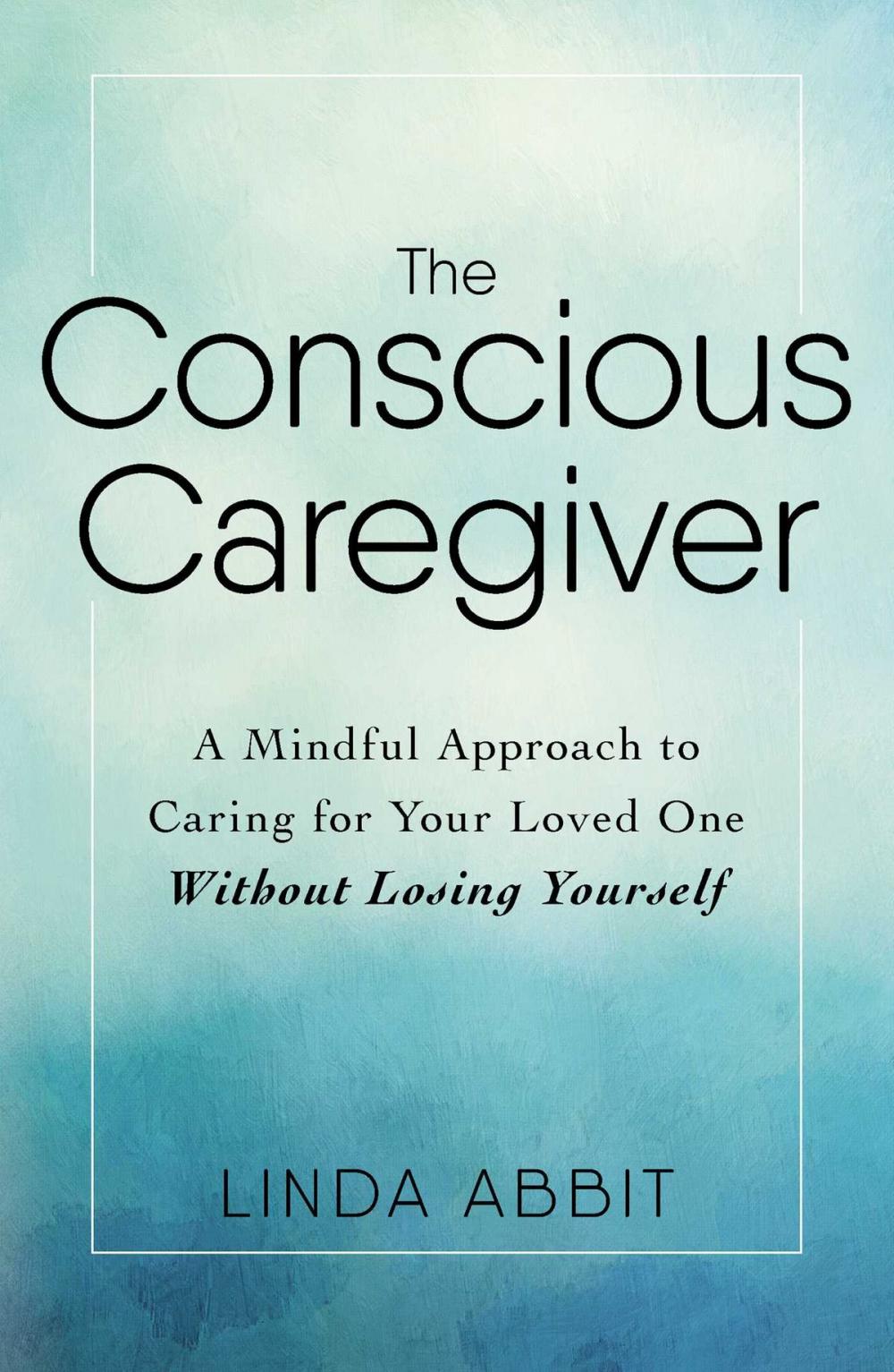 Big bigCover of The Conscious Caregiver