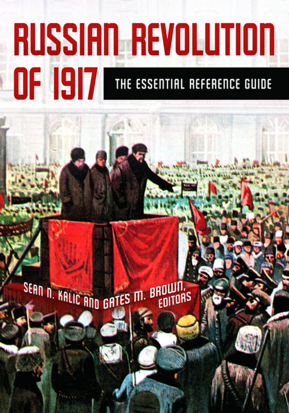 Big bigCover of Russian Revolution of 1917: The Essential Reference Guide