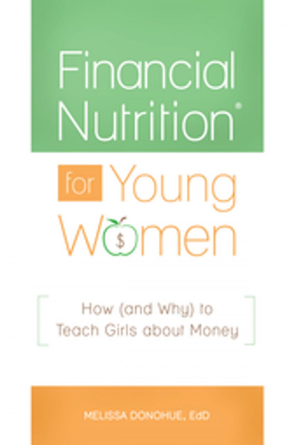 Big bigCover of Financial Nutrition® for Young Women: How (and Why) to Teach Girls about Money