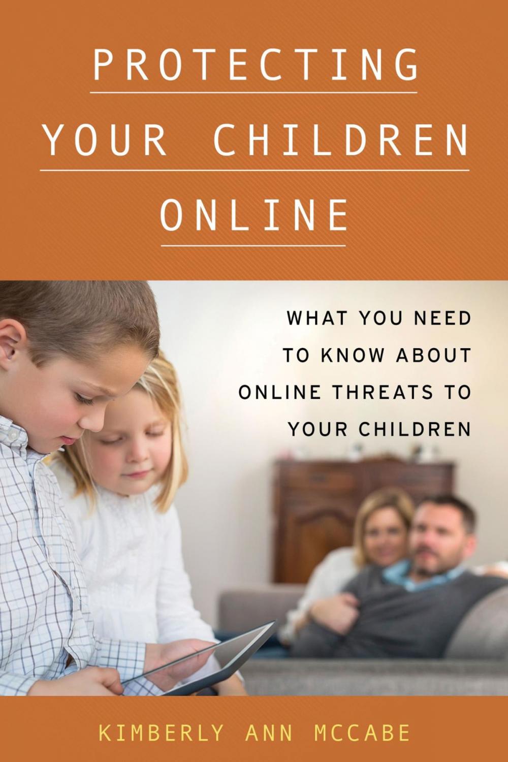 Big bigCover of Protecting Your Children Online