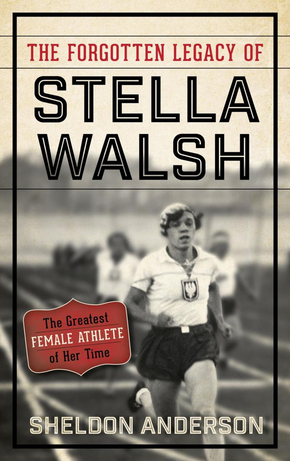 Big bigCover of The Forgotten Legacy of Stella Walsh