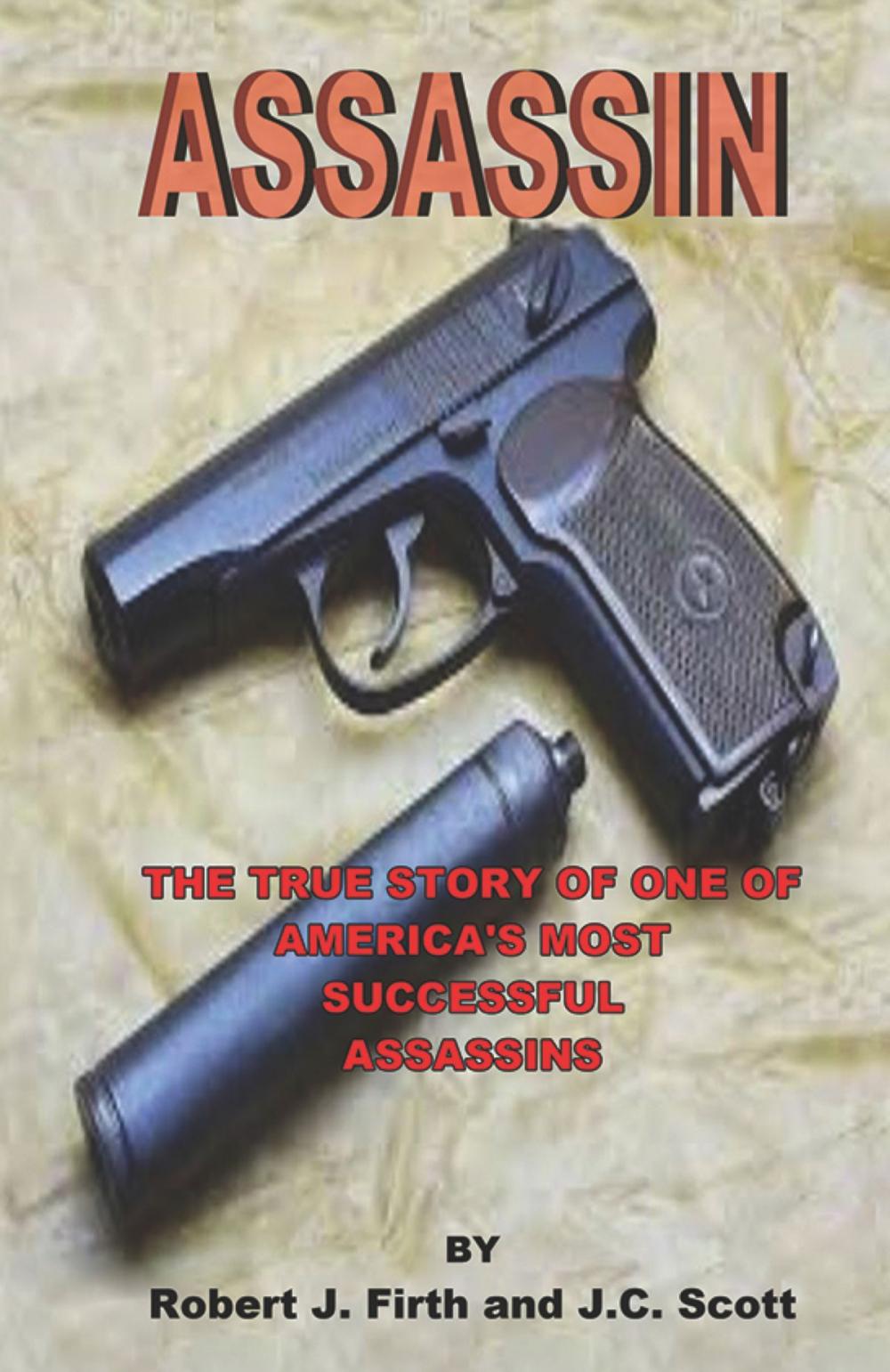 Big bigCover of Assassin: The True Story of One of America's Most Successful Assassins