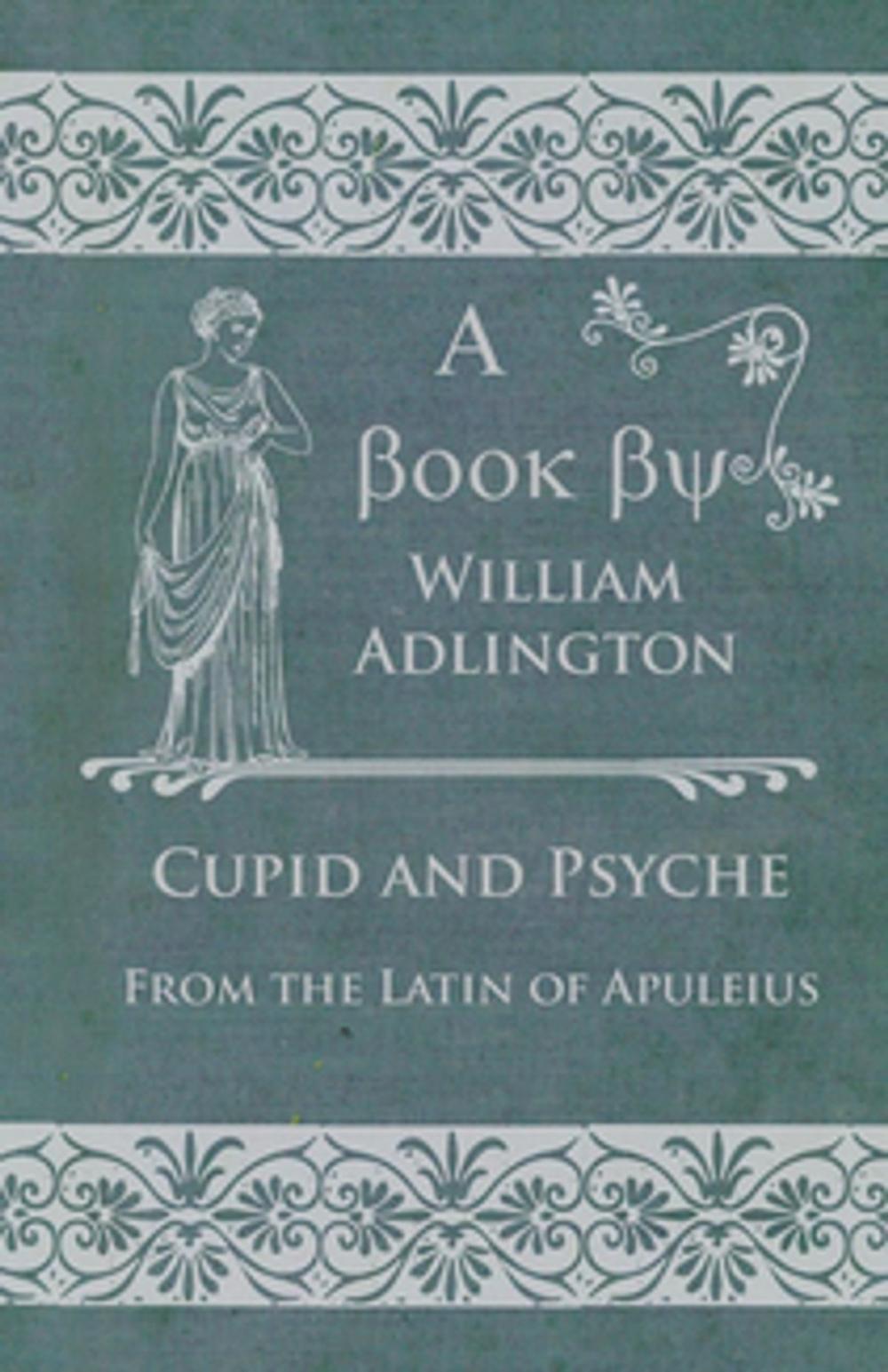 Big bigCover of Cupid and Psyche - From the Latin of Apuleius