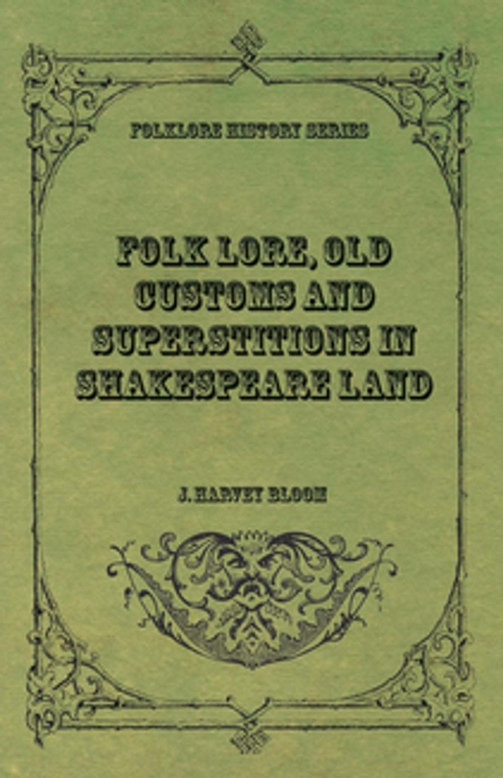 Big bigCover of Folk Lore, Old Customs and Superstitions in Shakespeare Land