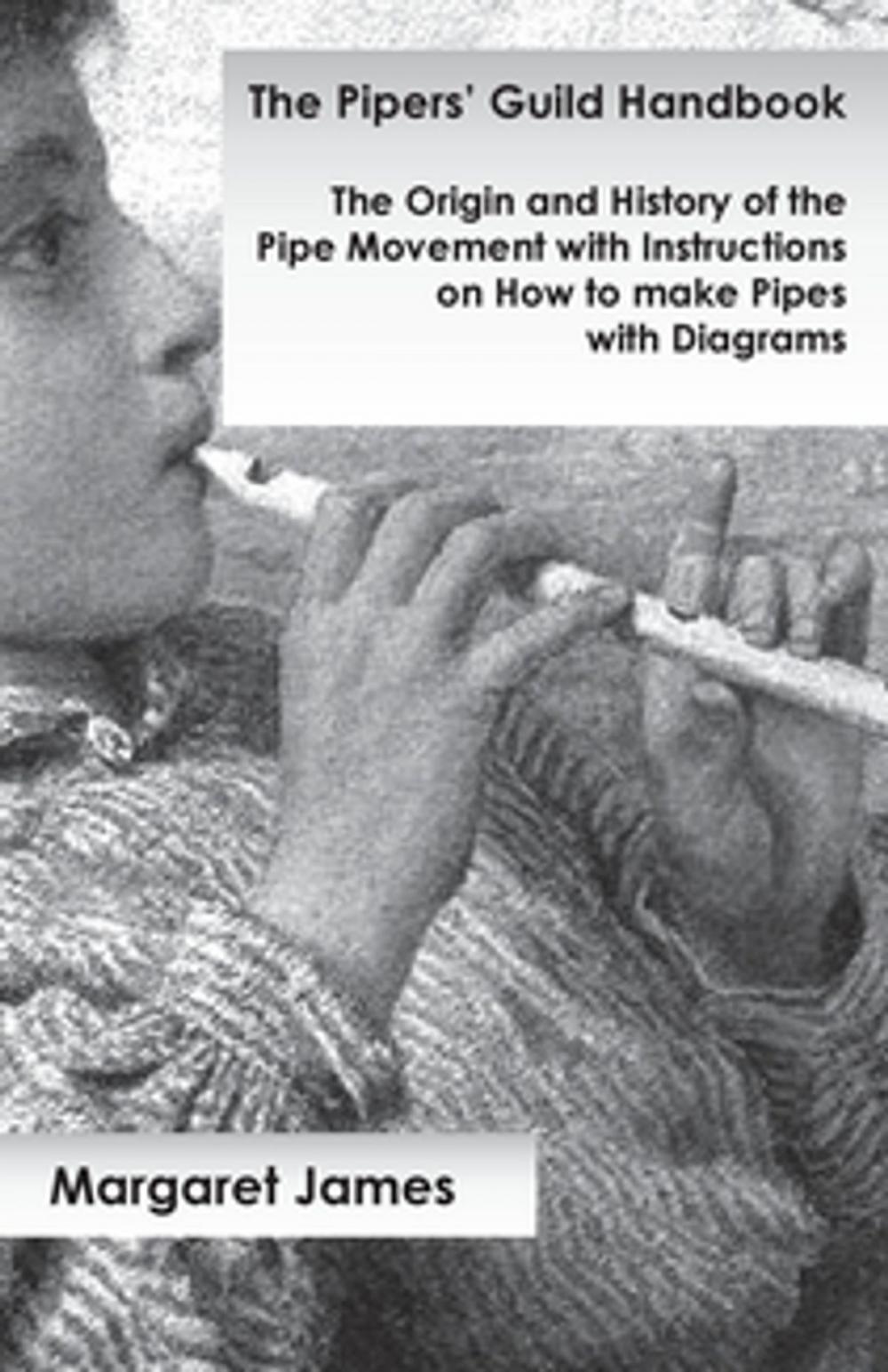 Big bigCover of The Pipers' Guild Handbook - The Origin and History of the Pipe Movement with Instructions on How to make Pipes with Diagrams