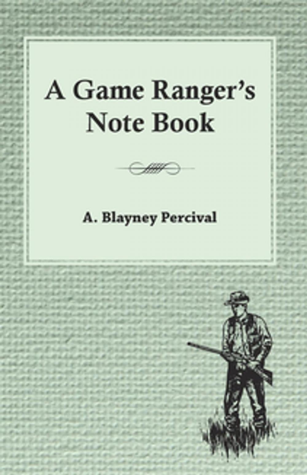 Big bigCover of A Game Ranger's Note Book