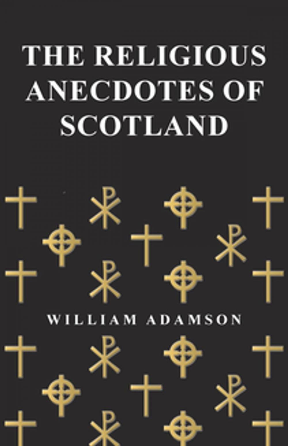 Big bigCover of The Religious Anecdotes of Scotland