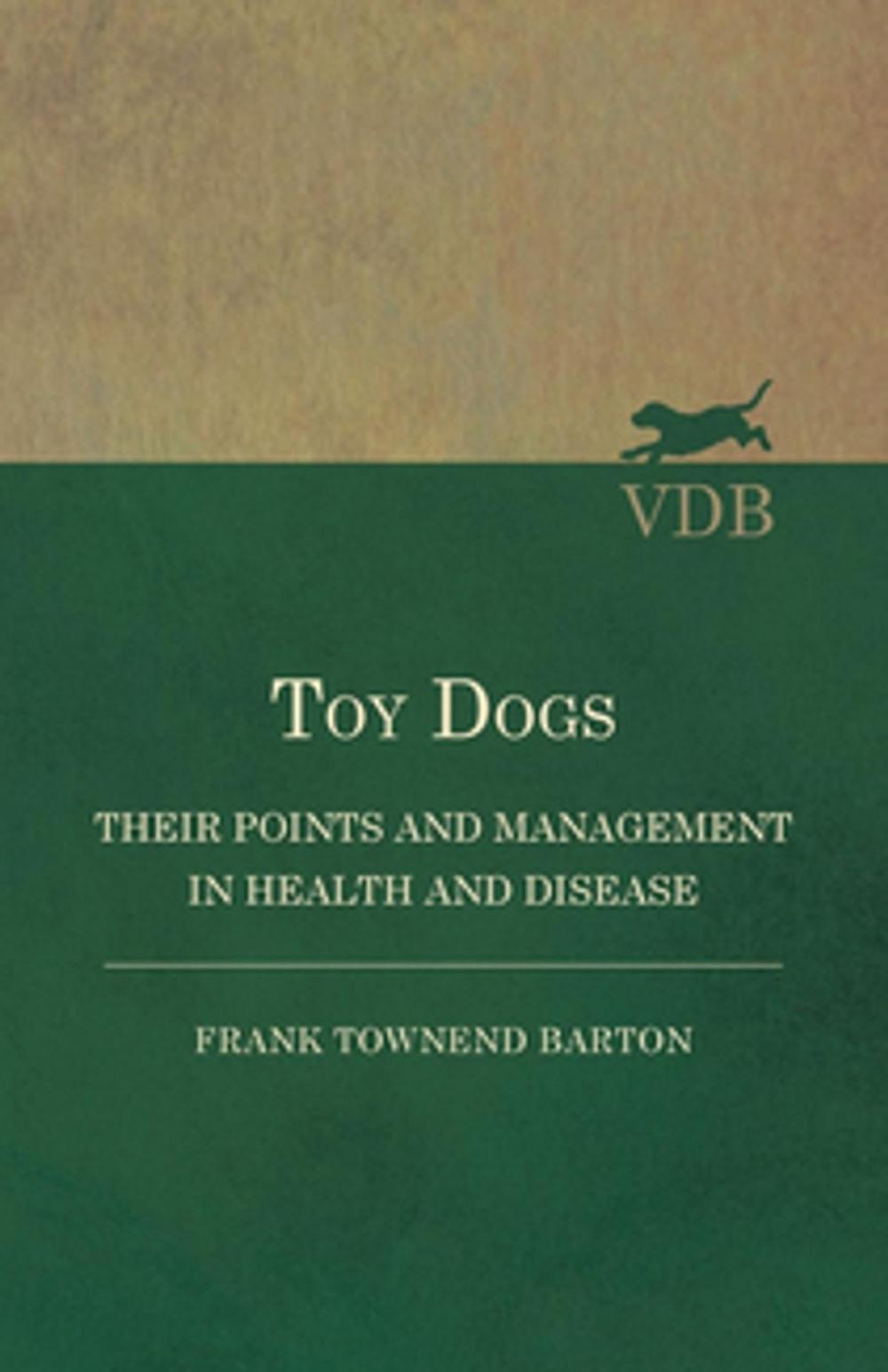 Big bigCover of Toy Dogs - Their Points and Management in Health and Disease