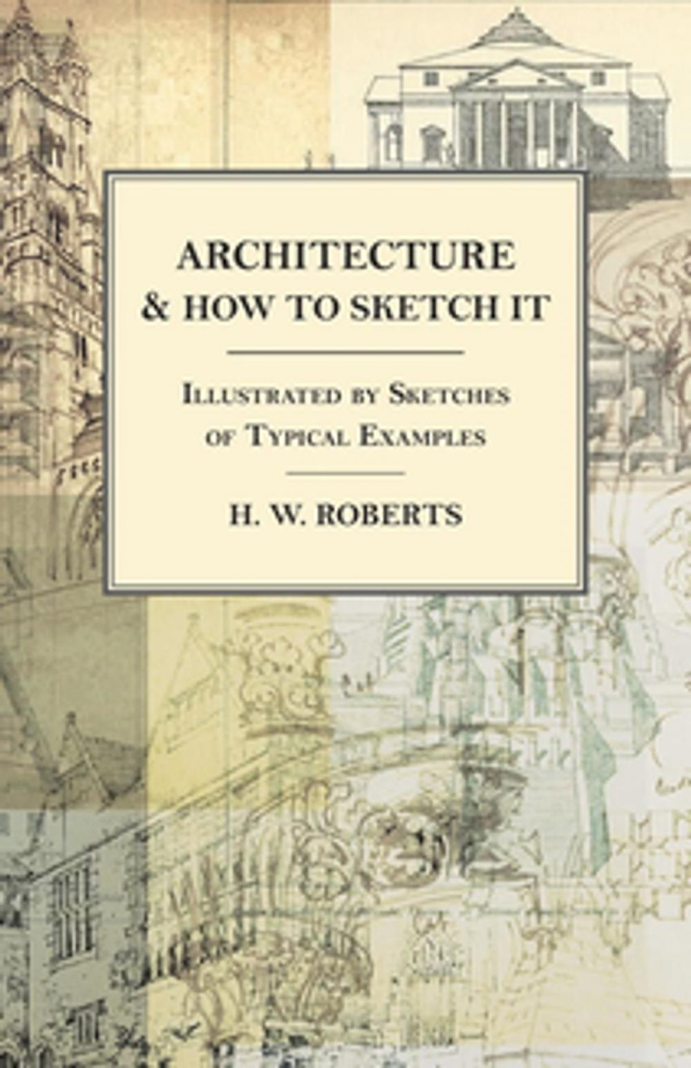 Big bigCover of Architecture and How to Sketch it - Illustrated by Sketches of Typical Examples