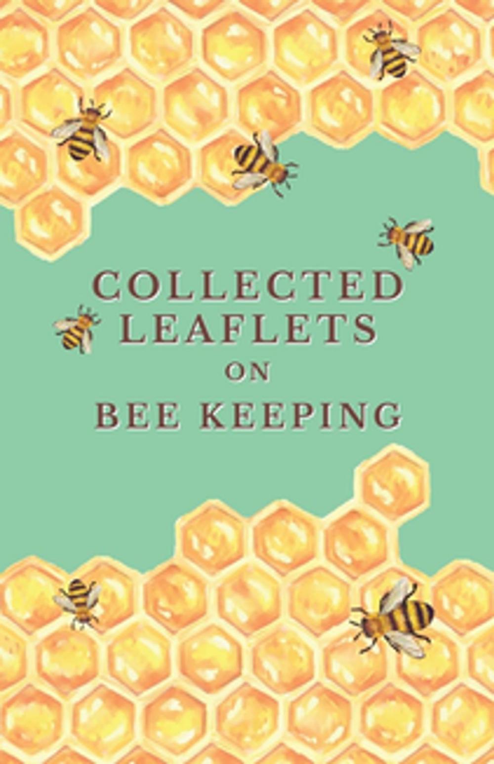 Big bigCover of Collected Leaflets on Bee Keeping