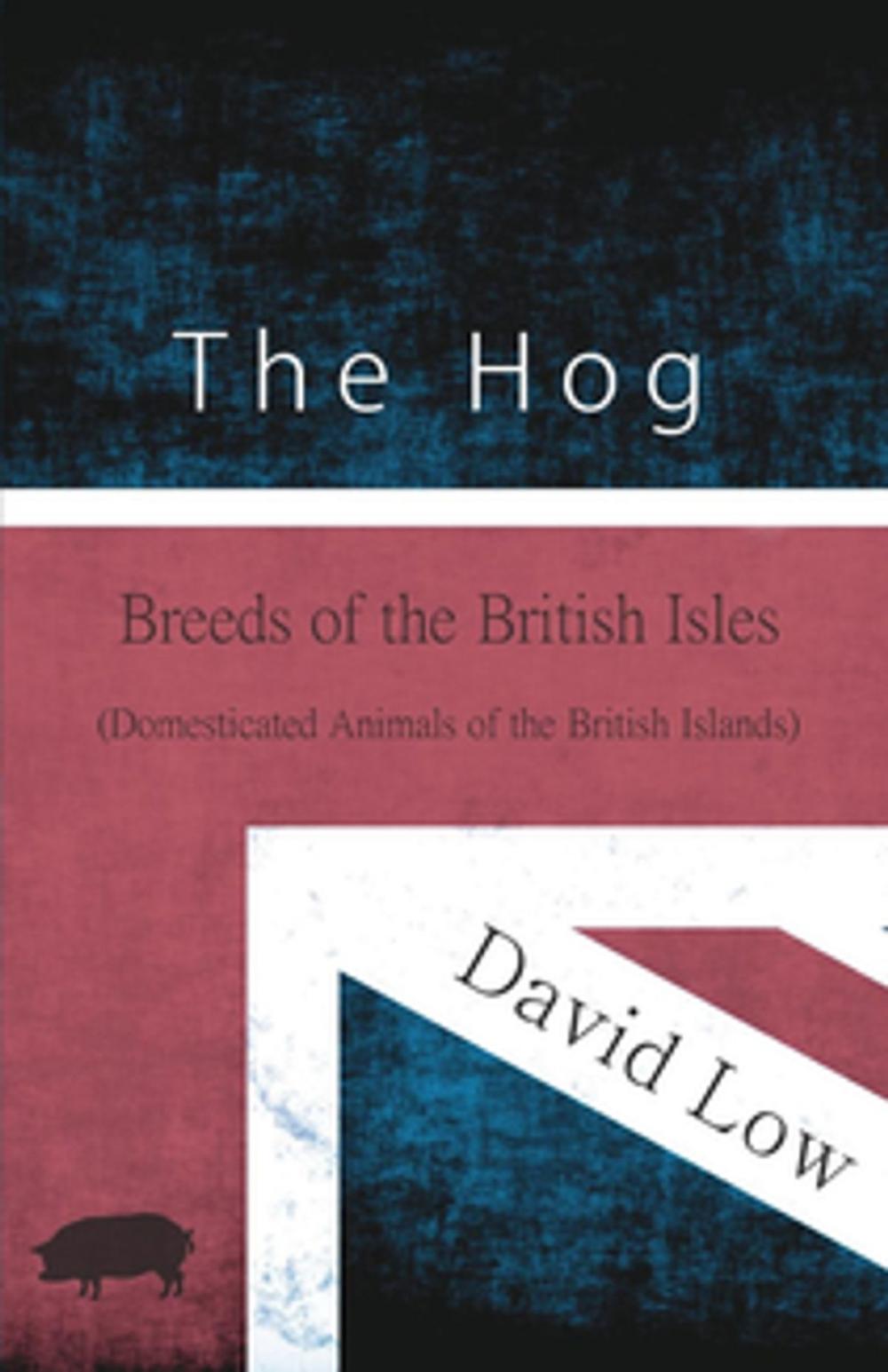 Big bigCover of The Hog - Breeds of the British Isles (Domesticated Animals of the British Islands)