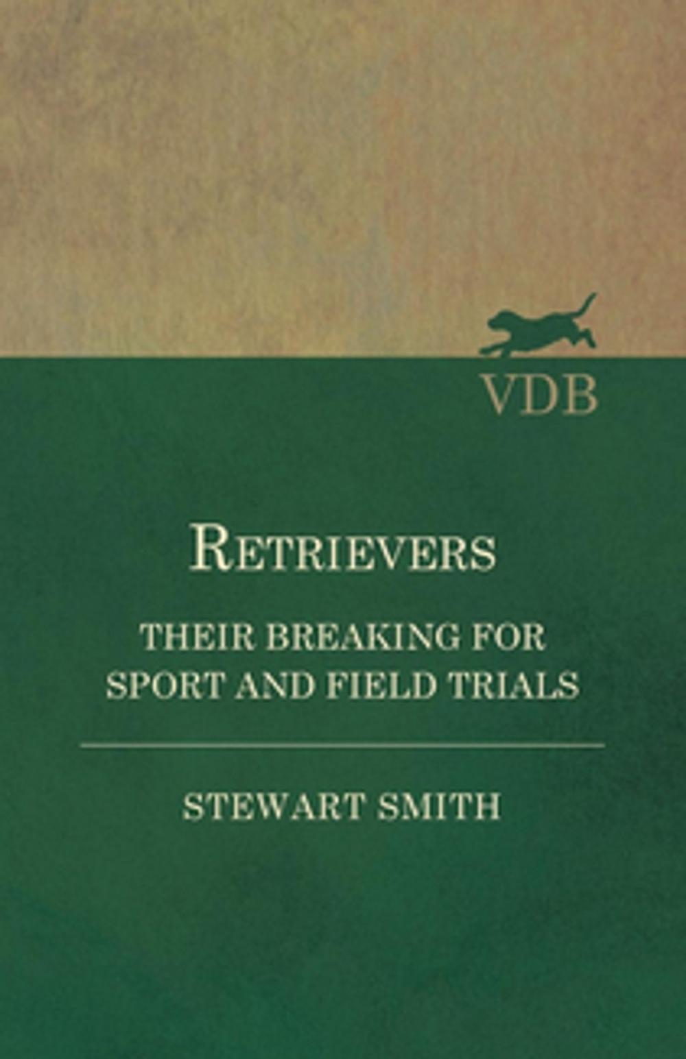 Big bigCover of Retrievers - Their Breaking for Sport and Field Trials