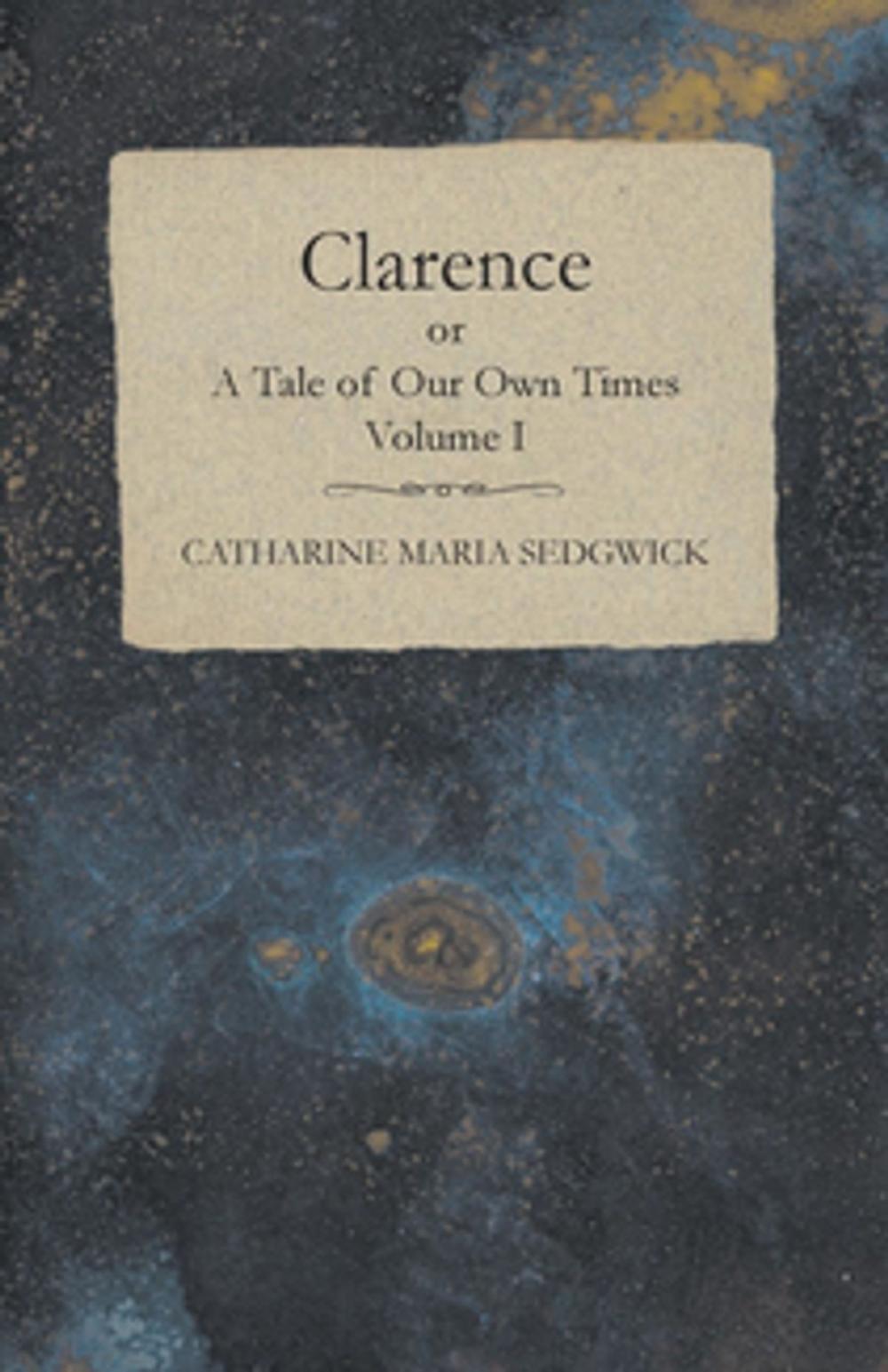 Big bigCover of Clarence or, A Tale of Our Own Times - Volume I