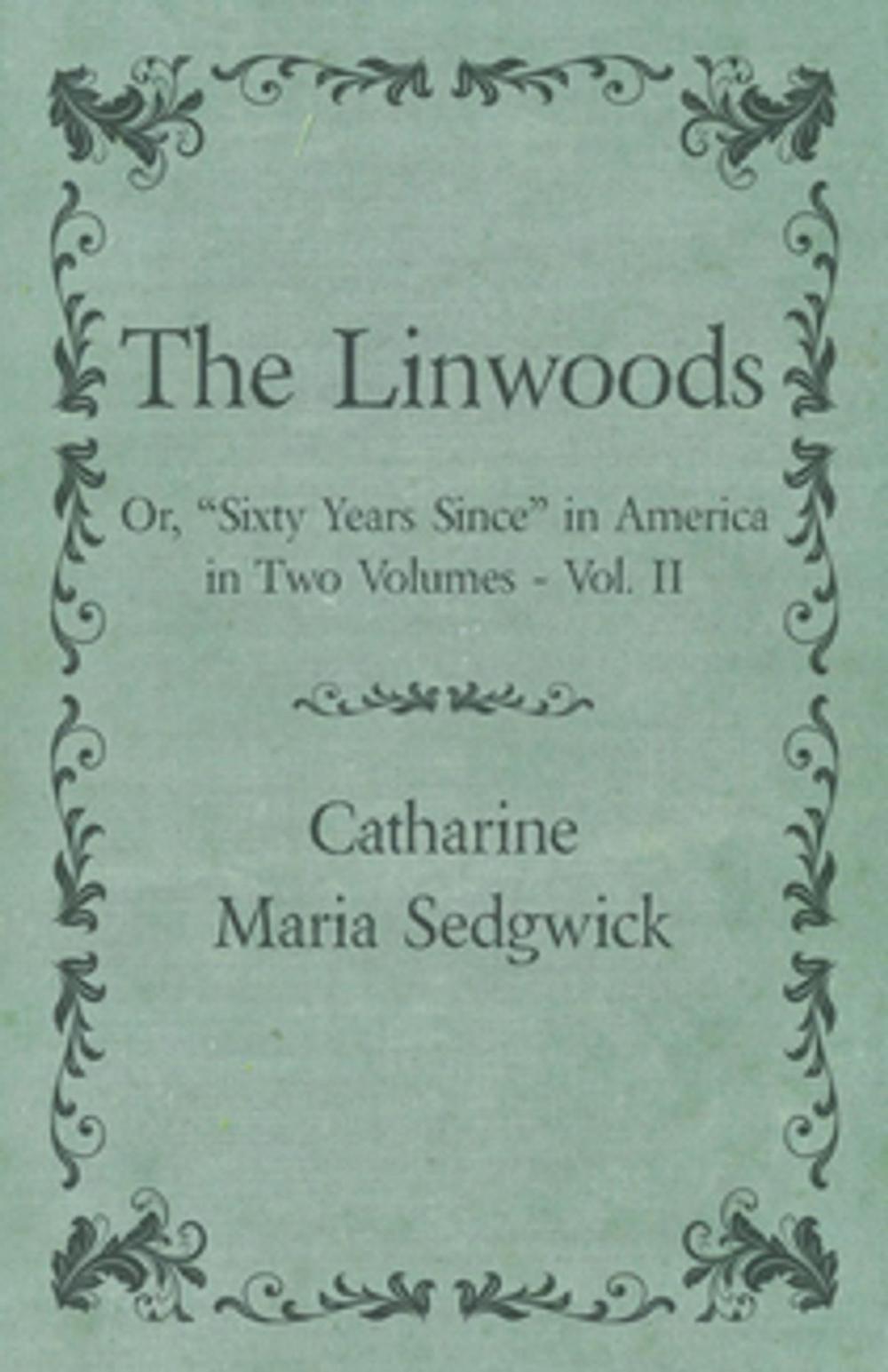 Big bigCover of The Linwoods - Or, "Sixty Years Since" in America in Two Volumes - Vol. II