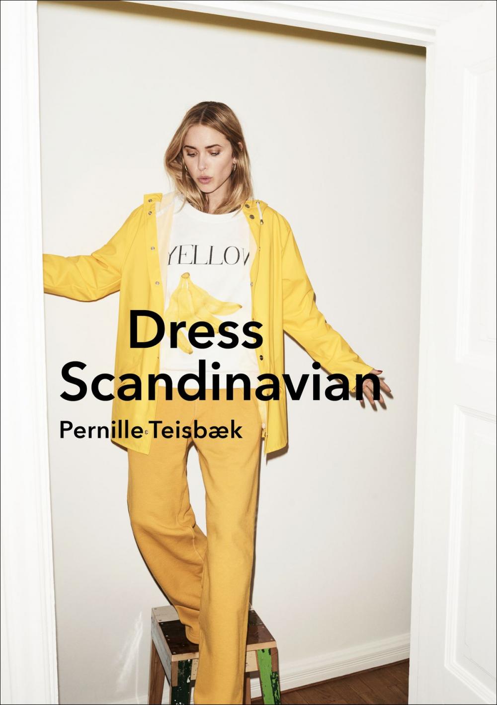 Big bigCover of Dress Scandinavian: Style your Life and Wardrobe the Danish Way