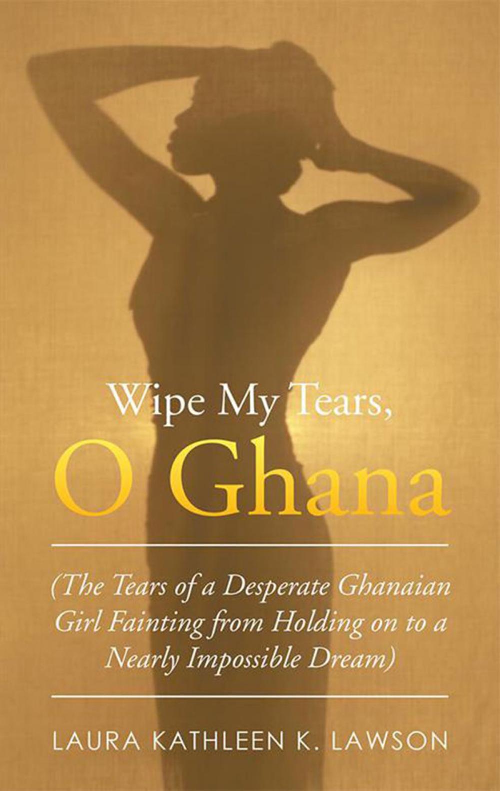 Big bigCover of Wipe My Tears, O Ghana