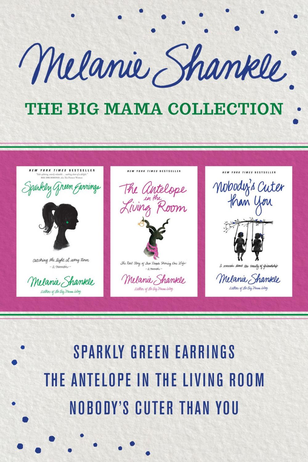 Big bigCover of The Big Mama Collection: Sparkly Green Earrings / The Antelope in the Living Room / Nobody's Cuter than You