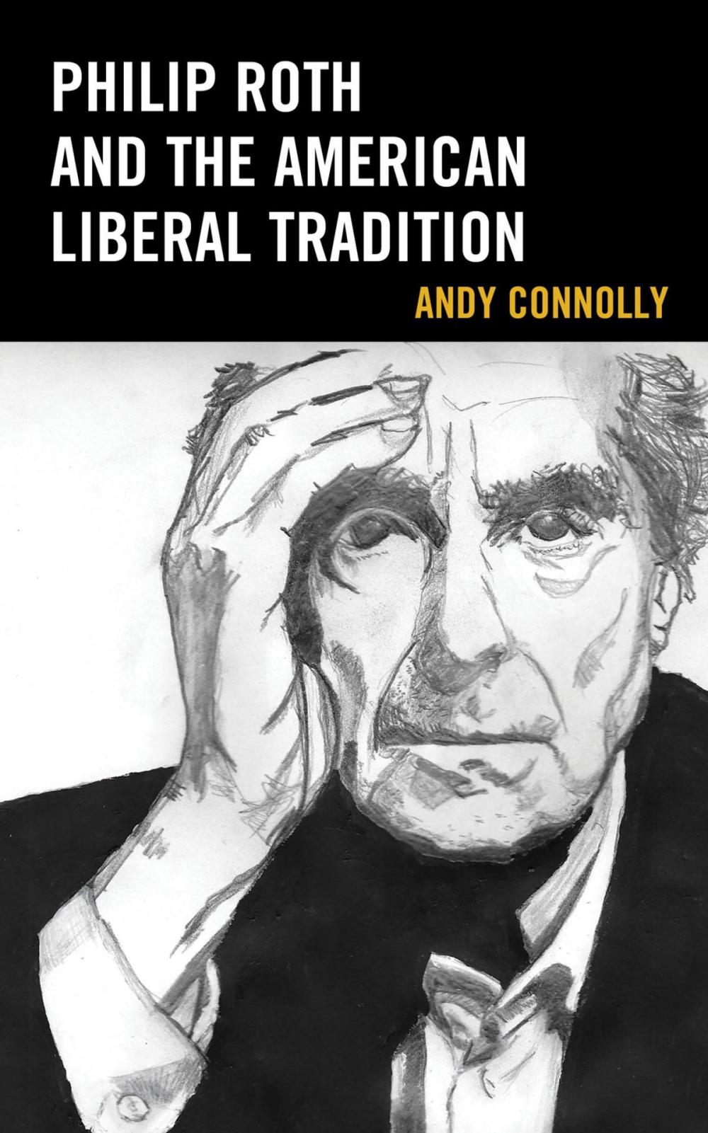 Big bigCover of Philip Roth and the American Liberal Tradition