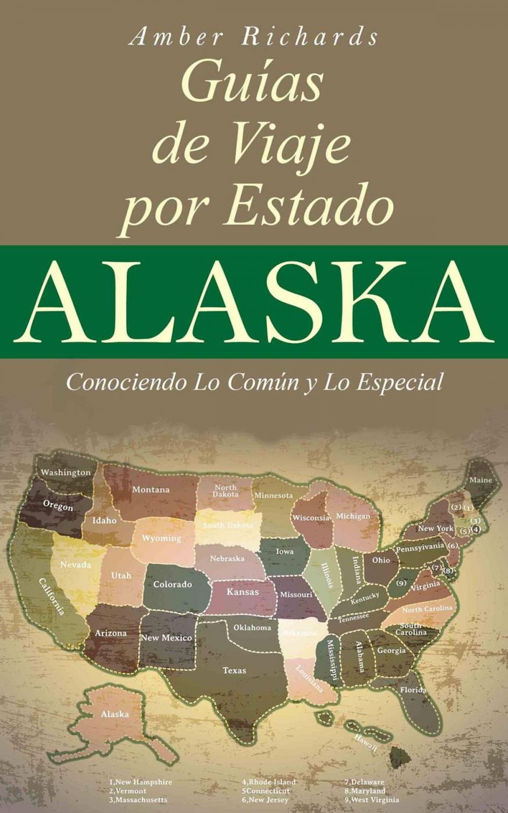 Big bigCover of Alaska - Guías de Viajes por Estados – Conociendo lo Común y lo Esencial