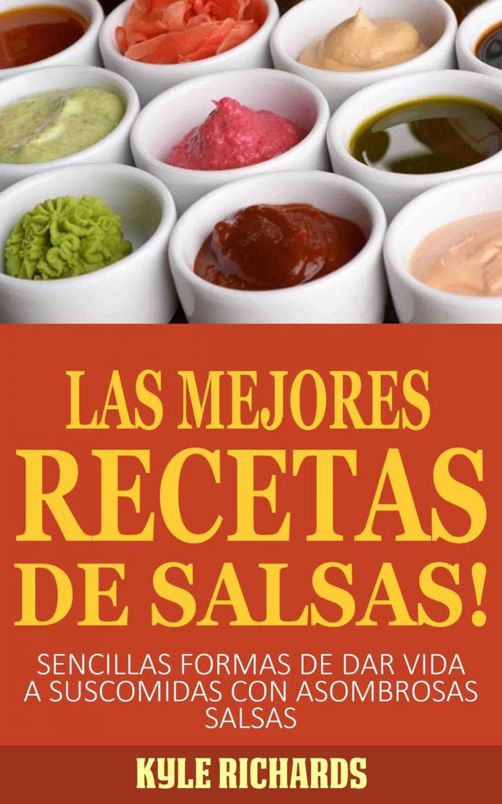 Big bigCover of ¡Las Mejores Recetas de Salsas!