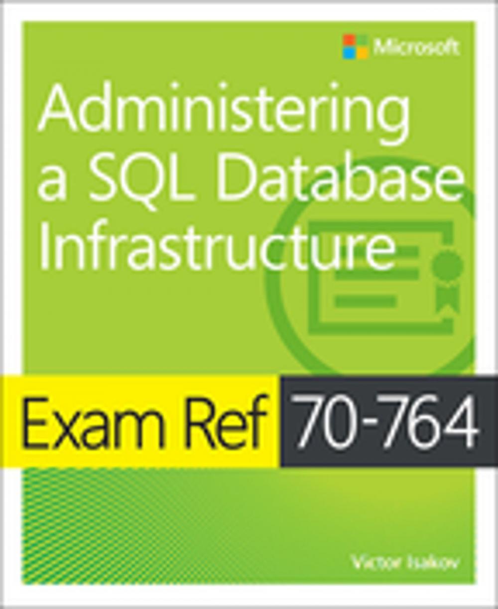 Big bigCover of Exam Ref 70-764 Administering a SQL Database Infrastructure