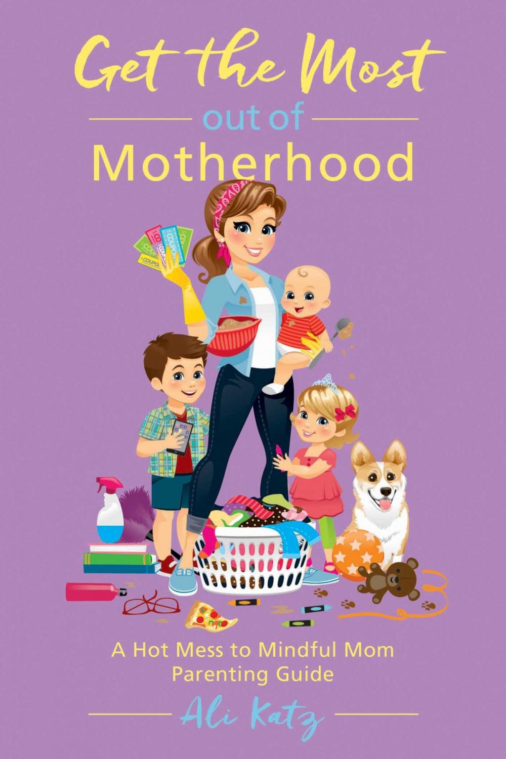 Big bigCover of Get the Most out of Motherhood