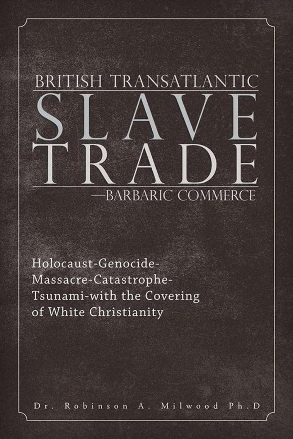 Big bigCover of British Transatlantic Slave Trade—Barbaric Commerce