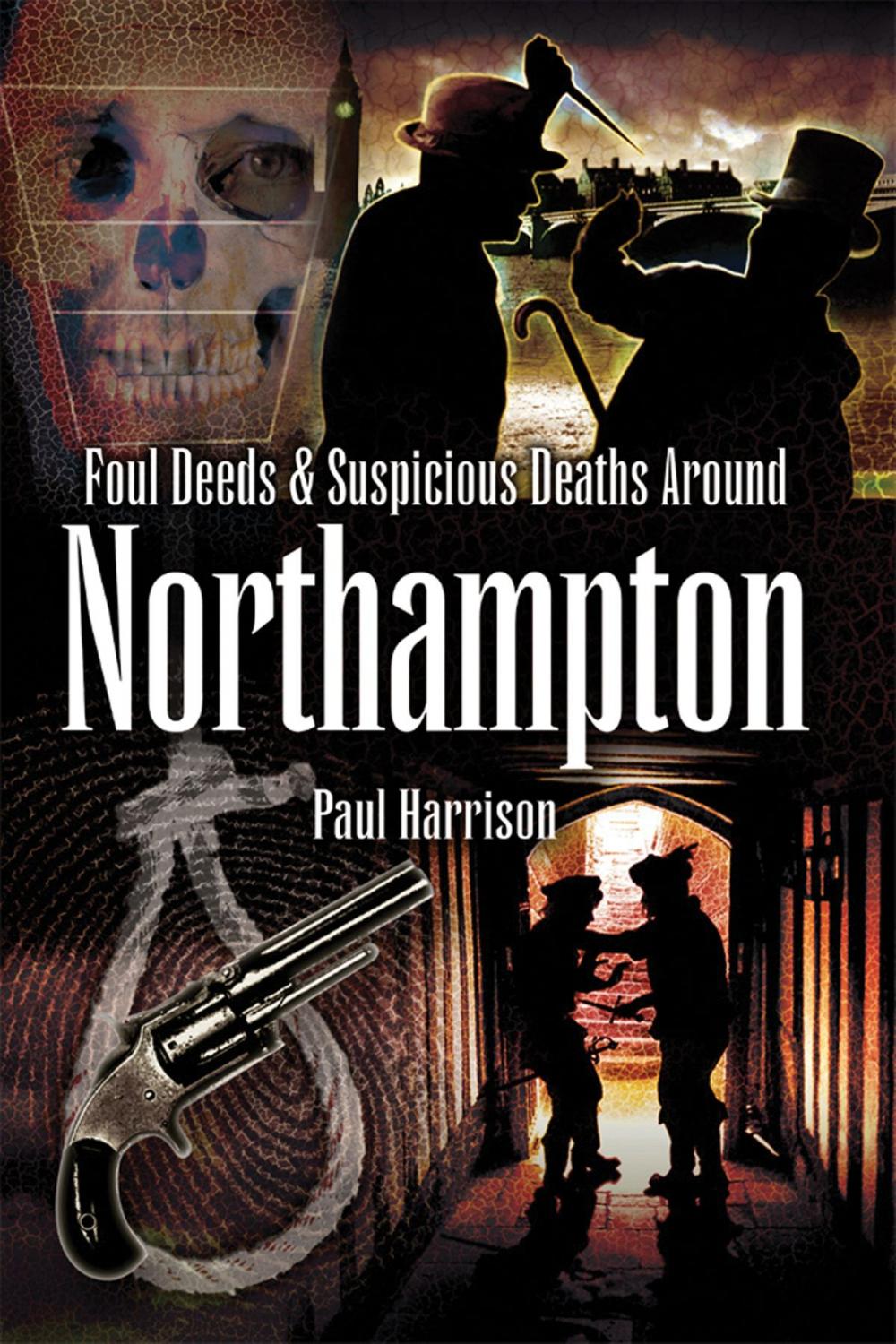 Big bigCover of Foul Deeds and Suspicious Deaths around Northampton