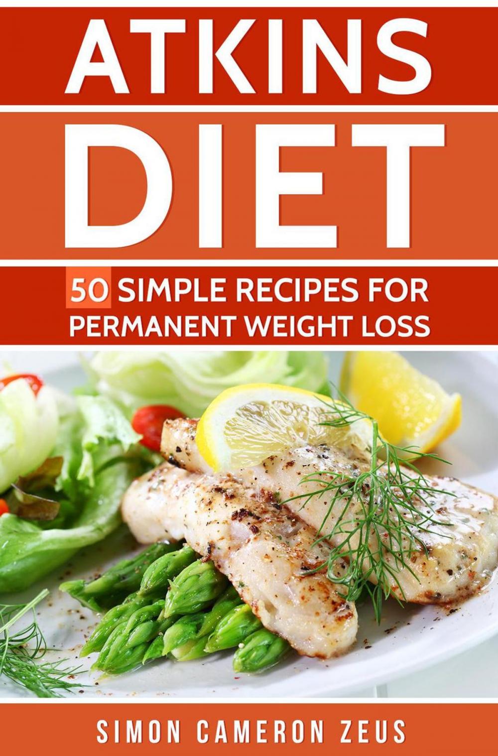 Big bigCover of Atkins Diet: 50 Simple Recipes for Permanent Weight Loss