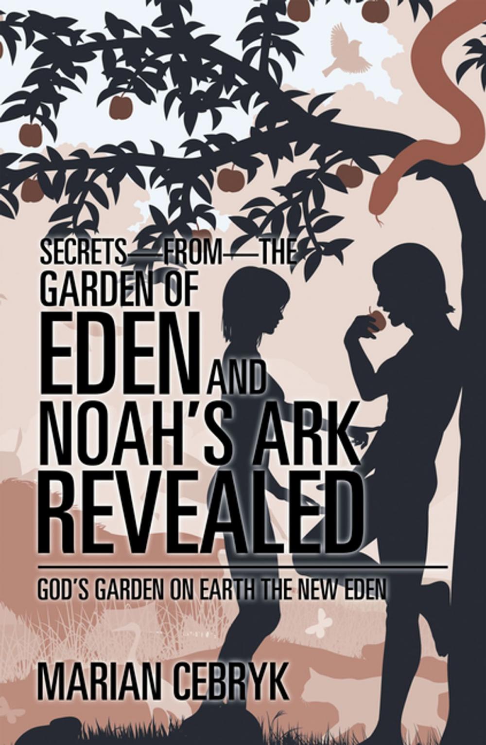 Big bigCover of Secrets—From—The Garden of Eden and Noah’S Ark Revealed