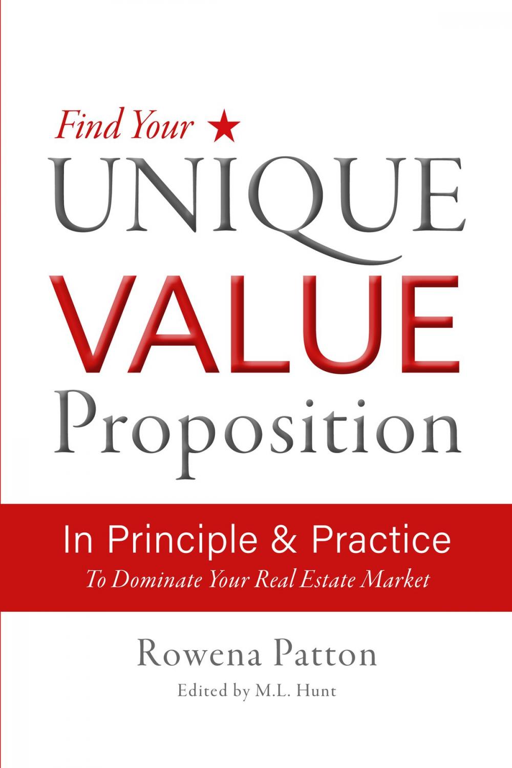 Big bigCover of Find Your Unique Value Proposition, In Principle and Practice