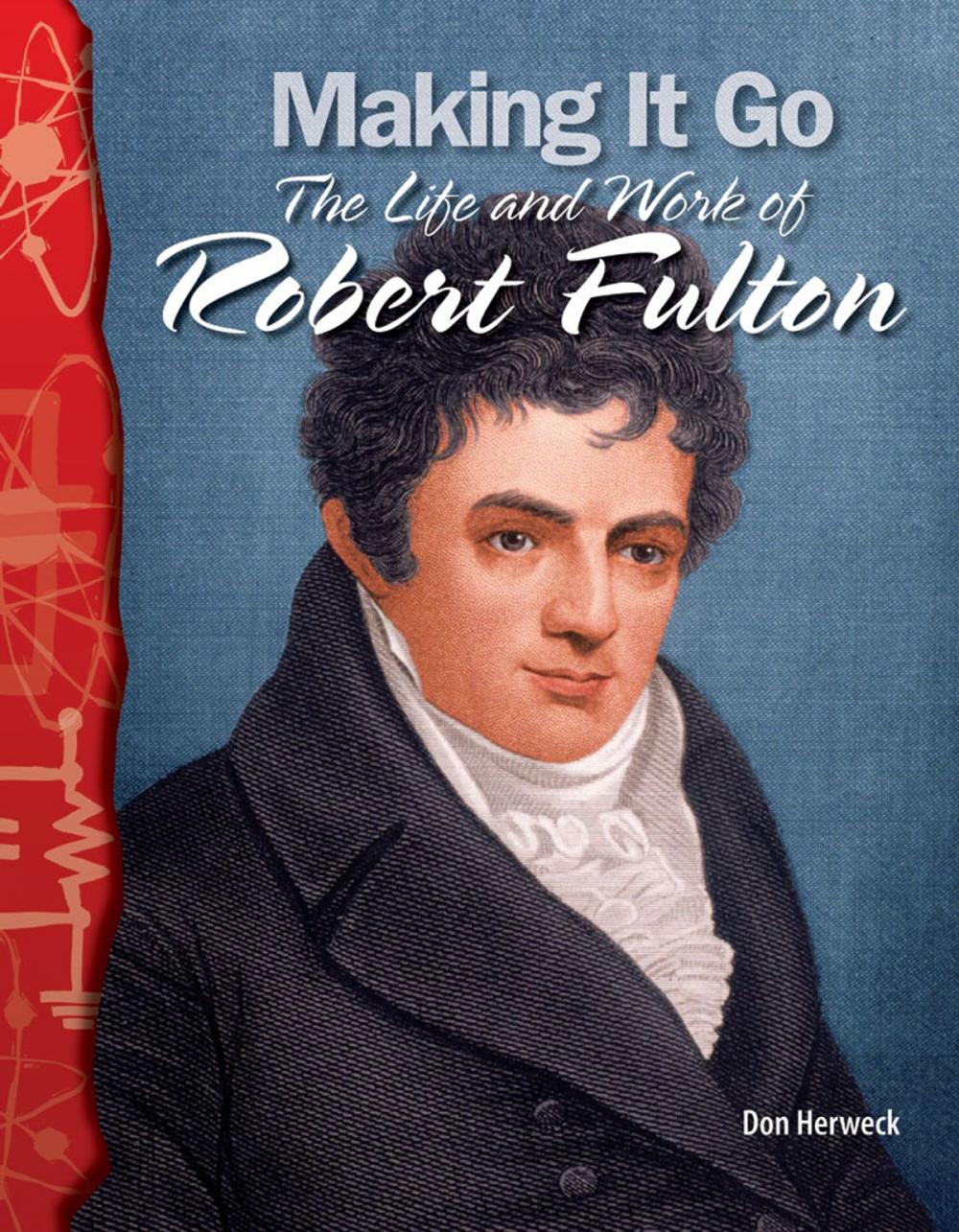 Big bigCover of Making It Go: The Life and Work of Robert Fulton