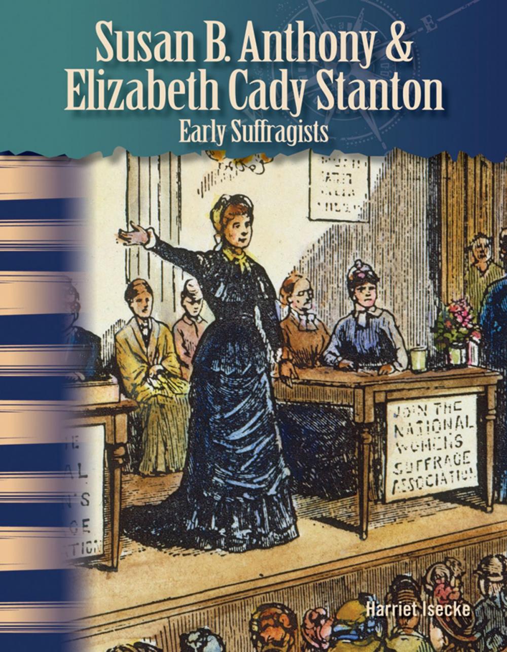 Big bigCover of Susan B. Anthony & Elizabeth Cady Stanton: Early Suffragists