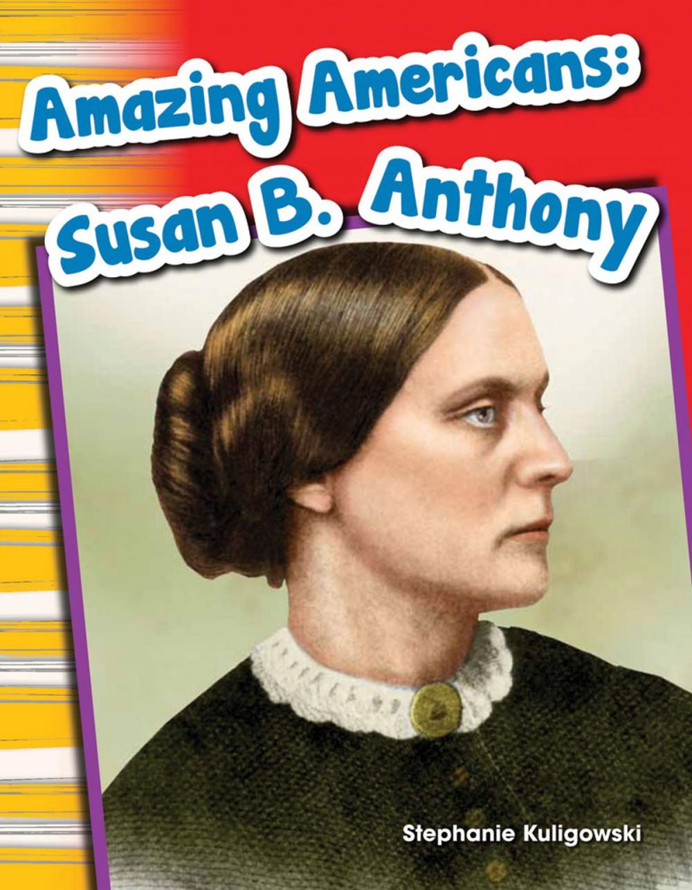 Big bigCover of Amazing Americans: Susan B. Anthony