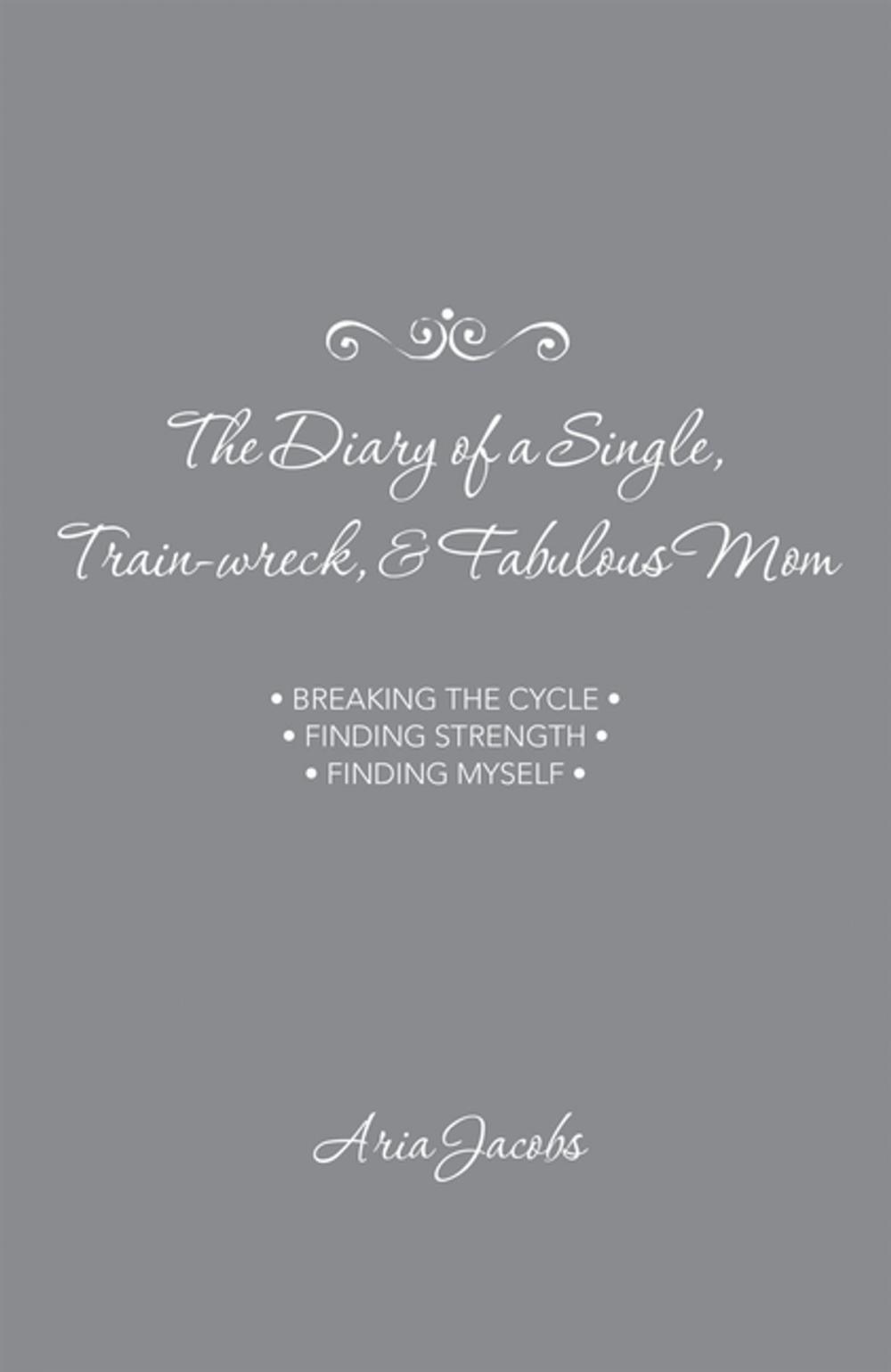 Big bigCover of The Diary of a Single, Train-Wreck, & Fabulous Mom