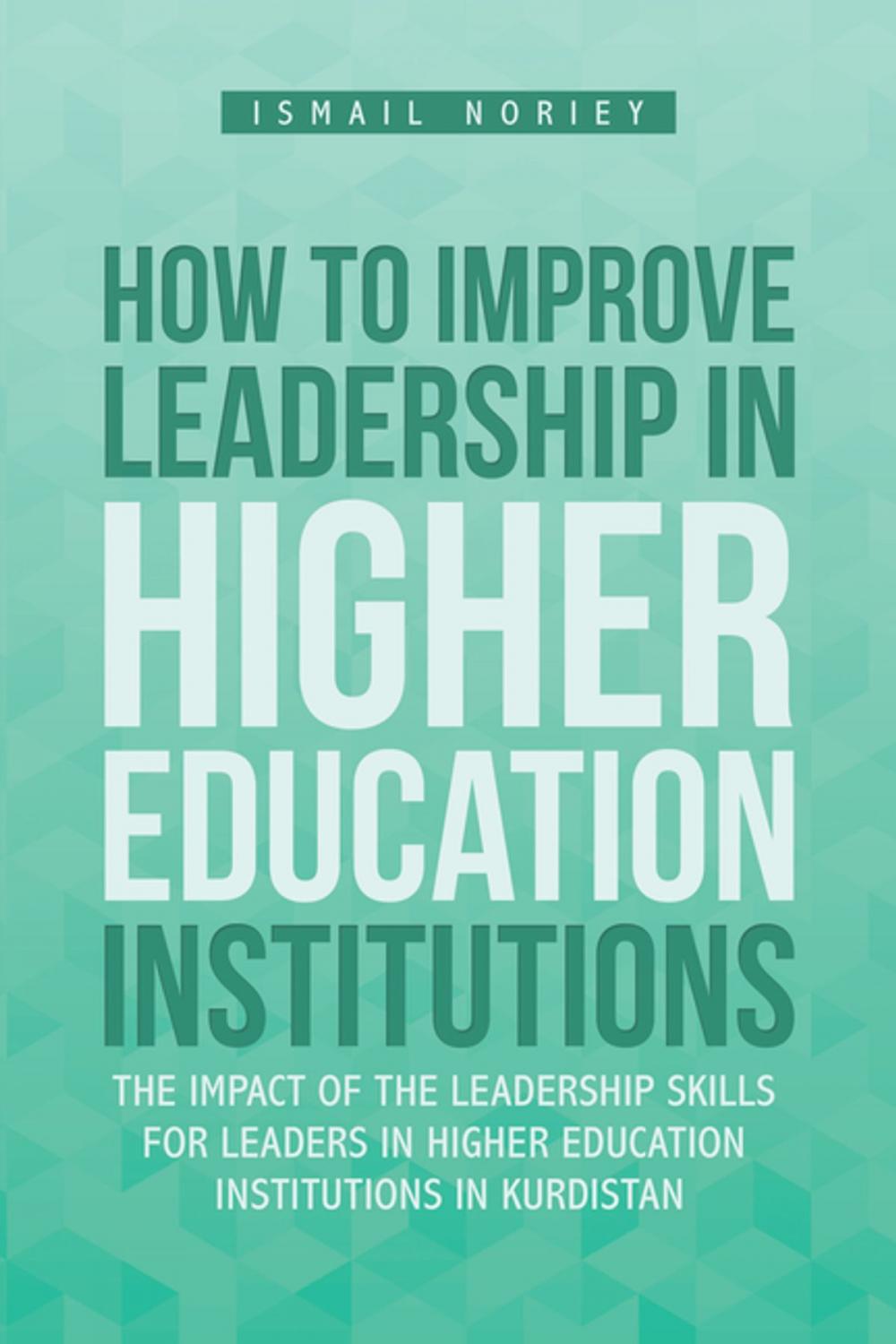 Big bigCover of How to Improve Leadership in Higher Education Institutions