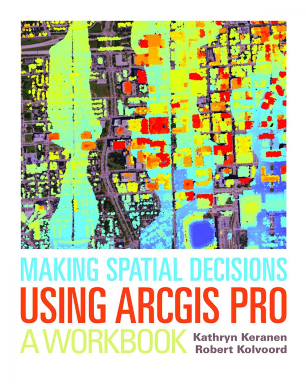 Big bigCover of Making Spatial Decisions Using ArcGIS Pro