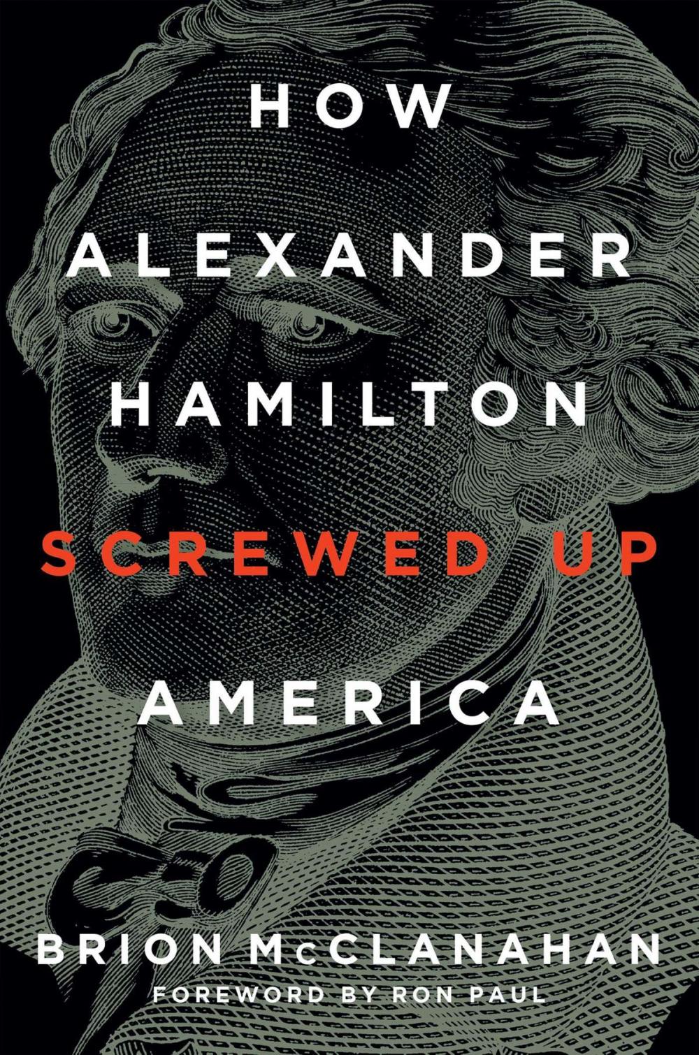 Big bigCover of How Alexander Hamilton Screwed Up America