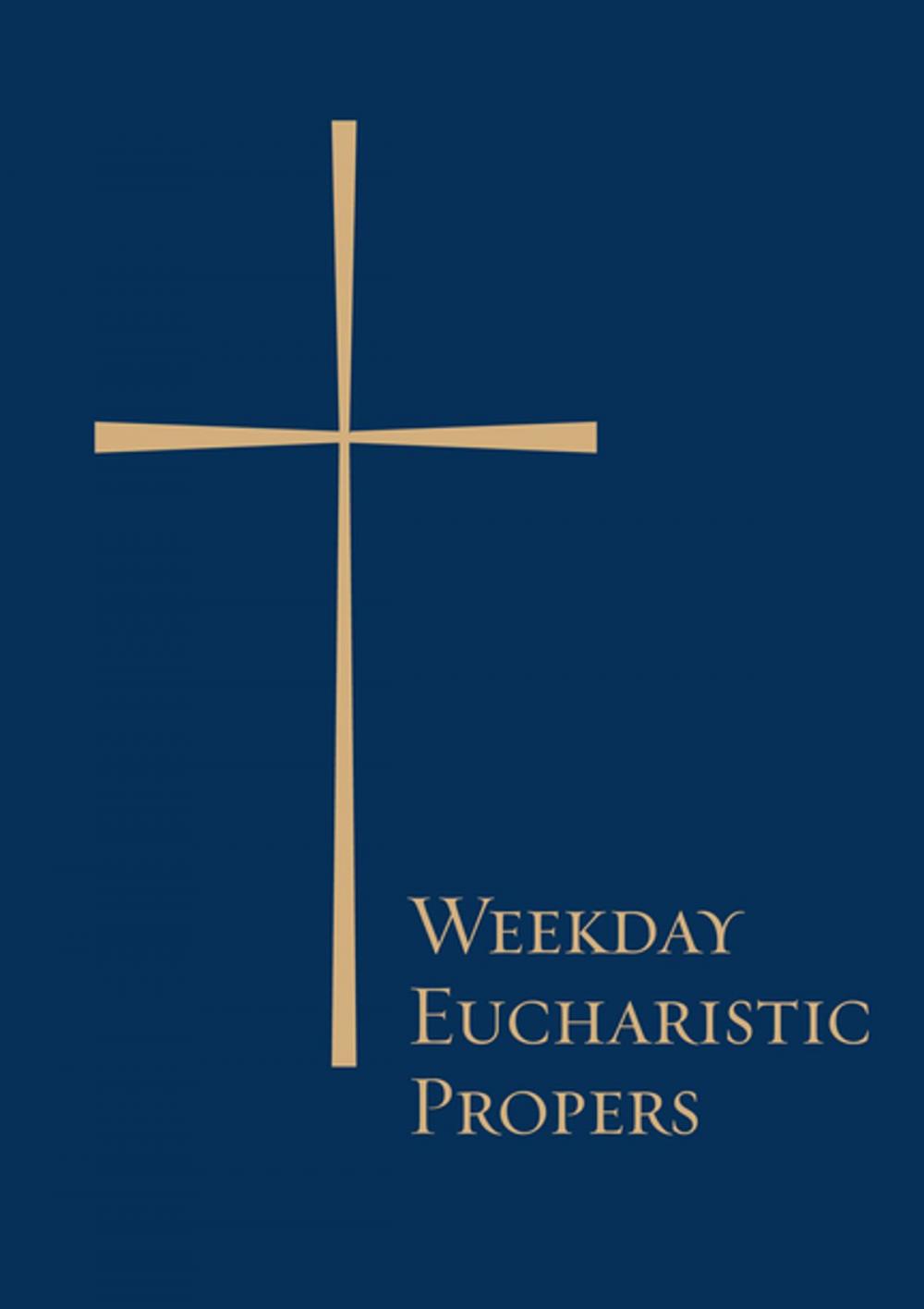 Big bigCover of Weekday Eucharistic Propers