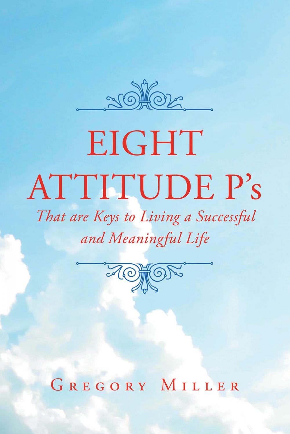 Big bigCover of 8 Attitude P's that are Keys to Living a Successful and Meaningful Life
